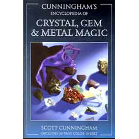 Encyclopedia of Crystal, Gem and Metal Magic by Scott Cunningham